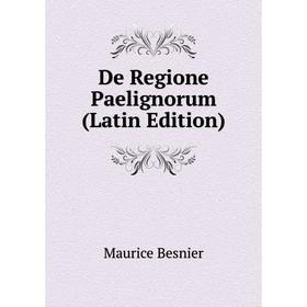 

Книга De Regione Paelignorum (Latin Edition)