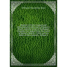 

Книга Reports of Cases Argued and Determined in the Court of Queen's Bench, and the Court of Exchequer Chamber On Appeal from the Court of Queen's Ben