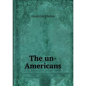 

Книга The un-Americans