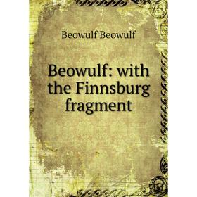

Книга Beowulf: with the Finnsburg fragment