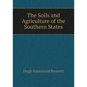 

Книга The Soils and Agriculture of the Southern States
