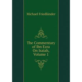 

Книга The Commentary of Ibn Ezra On Isaiah, Volume 1