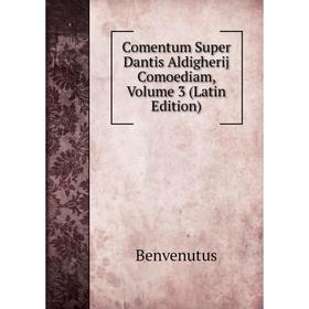 

Книга Comentum Super Dantis Aldigherij Comoediam, Volume 3 (Latin Edition)