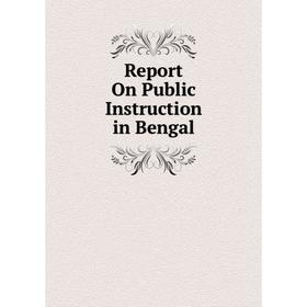 

Книга Report On Public Instruction in Bengal
