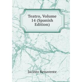 

Книга Teatro, Volume 14 (Spanish Edition)