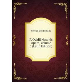 

Книга P Ovidii Nasonis Opera, Volume 3