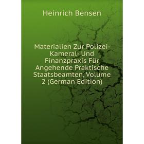 

Книга Materialien Zur Polizei- Kameral- Und Finanzpraxis Für Angehende Praktische Staatsbeamten, Volume 2