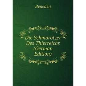 

Книга Die Schmarotzer Des Thierreichs (German Edition)