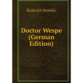

Книга Doctor Wespe (German Edition)