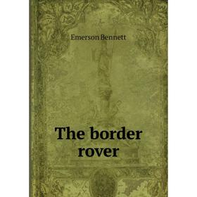 

Книга The border rover