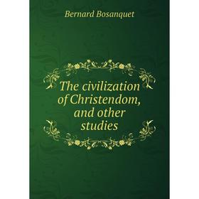 

Книга The civilization of Christendom, and other studies