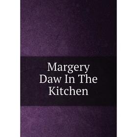 

Книга Margery Daw In The Kitchen