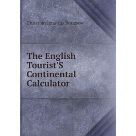 

Книга The English Tourist'S Continental Calculator