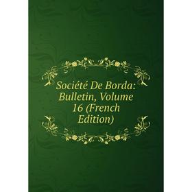 

Книга Société De Borda: Bulletin, Volume 16 (French Edition)
