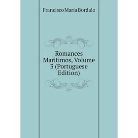 

Книга Romances Maritimos, Volume 3 (Portuguese Edition)