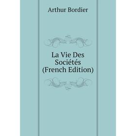 

Книга La Vie Des Sociétés