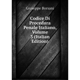 

Книга Codice Di Procedura Penale Italiano, Volume 3 (Italian Edition)