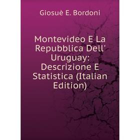 

Книга Montevideo E La Repubblica Dell' Uruguay: Descrizione E Statistica