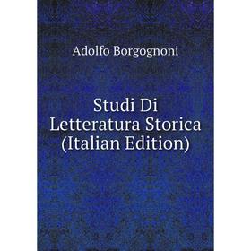 

Книга Studi Di Letteratura Storica (Italian Edition)