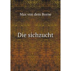 

Книга Die sichzucht