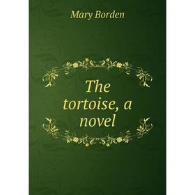 

Книга The tortoise, a novel