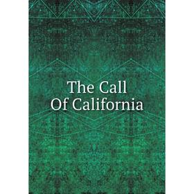 

Книга The Call Of California