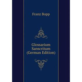 

Книга Glossarium Sanscritum (German Edition)