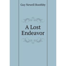 

Книга A Lost Endeavor