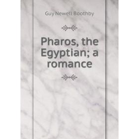 

Книга Pharos, the Egyptian; a romance