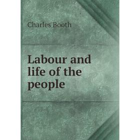 

Книга Labour and life of the people