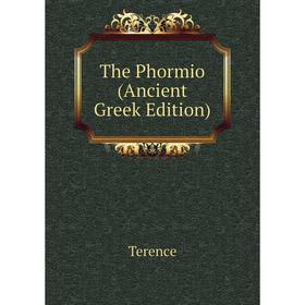 

Книга The Phormio (Ancient Greek Edition)