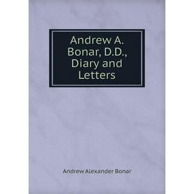 

Книга Andrew A. Bonar, D.D., Diary and Letters