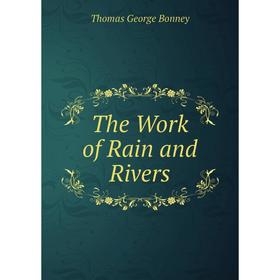 

Книга The Work of Rain and Rivers