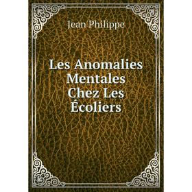 

Книга Les Anomalies Mentales Chez Les Écoliers