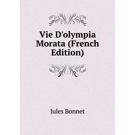 

Книга Vie D'olympia Morata (French Edition)