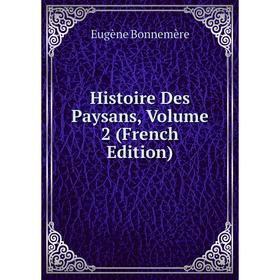 

Книга Histoire Des Paysans, Volume 2 (French Edition)