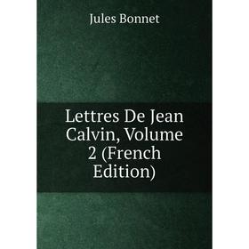 

Книга Lettres De Jean Calvin, Volume 2