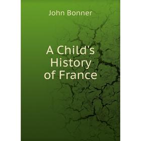 

Книга A Child's History of France