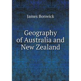 

Книга Geography of Australia and New Zealand