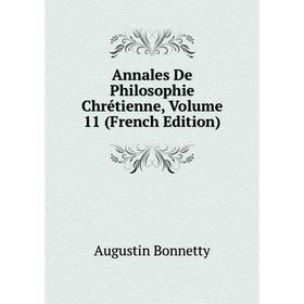 

Книга Annales De Philosophie Chrétienne, Volume 11 (French Edition)