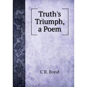 

Книга Truth's Triumph, a Poem
