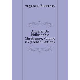 

Книга Annales De Philosophie Chrétienne, Volume 83 (French Edition)
