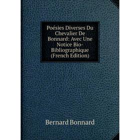 

Книга Poésies Diverses Du Chevalier De Bonnard: Avec Une Notice Bio-Bibliographique (French Edition)