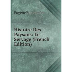 

Книга Histoire Des Paysans: Le Servage (French Edition)
