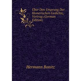

Книга Über Den Ursprung Der Homerischen Gedichte, Vortrag (German Edition)