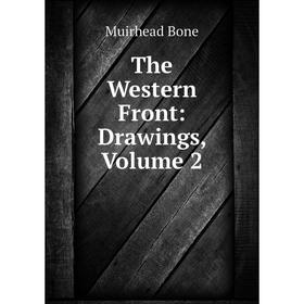 

Книга The Western Front: Drawings, Volume 2
