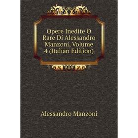 

Книга Opere Inedite O Rare Di Alessandro Manzoni, Volume 4