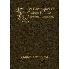 

Книга Les Chroniques De Genève, Volume 1