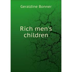 

Книга Rich men's children