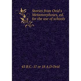 

Книга Stories from Ovid's Metamorphoses, ed. for the use of schools